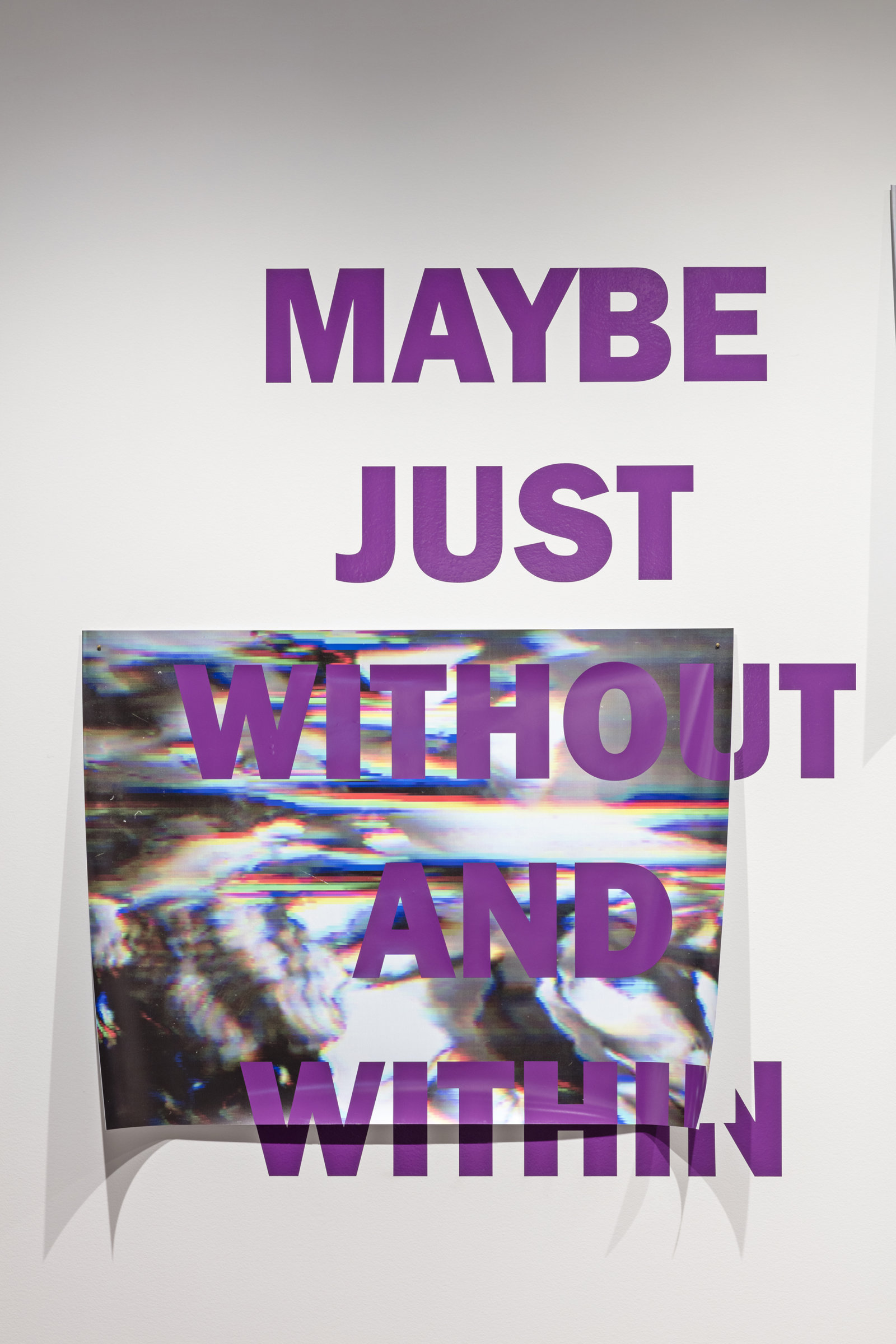 Raymond Boisjoly, Maybe just without and within, 2016, vinyl lettering on solvent based inkjet print on vinyl, 56 x 47 in. (141 x 119 cm). Installation view, Over a Distance Between One and Many, Koffler Gallery, Toronto, ON, 2016