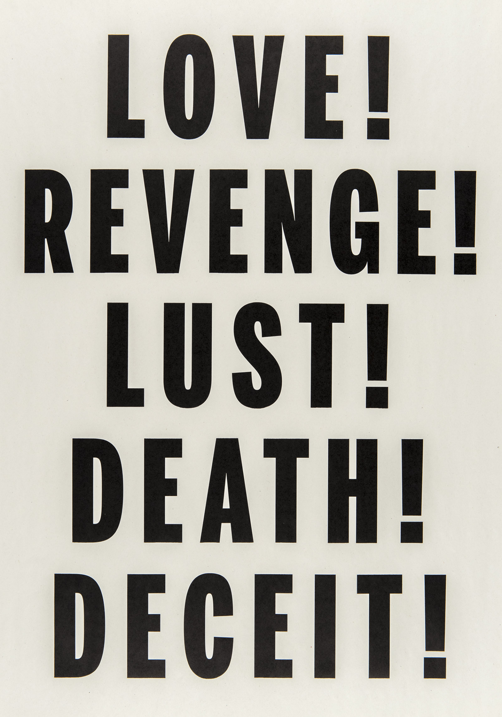 Janice Kerbel, Love, Lust, Deceit, Revenge, Death, 2014, letterpress print on newsprint, 25 x 18 in. (64 x 46 cm)