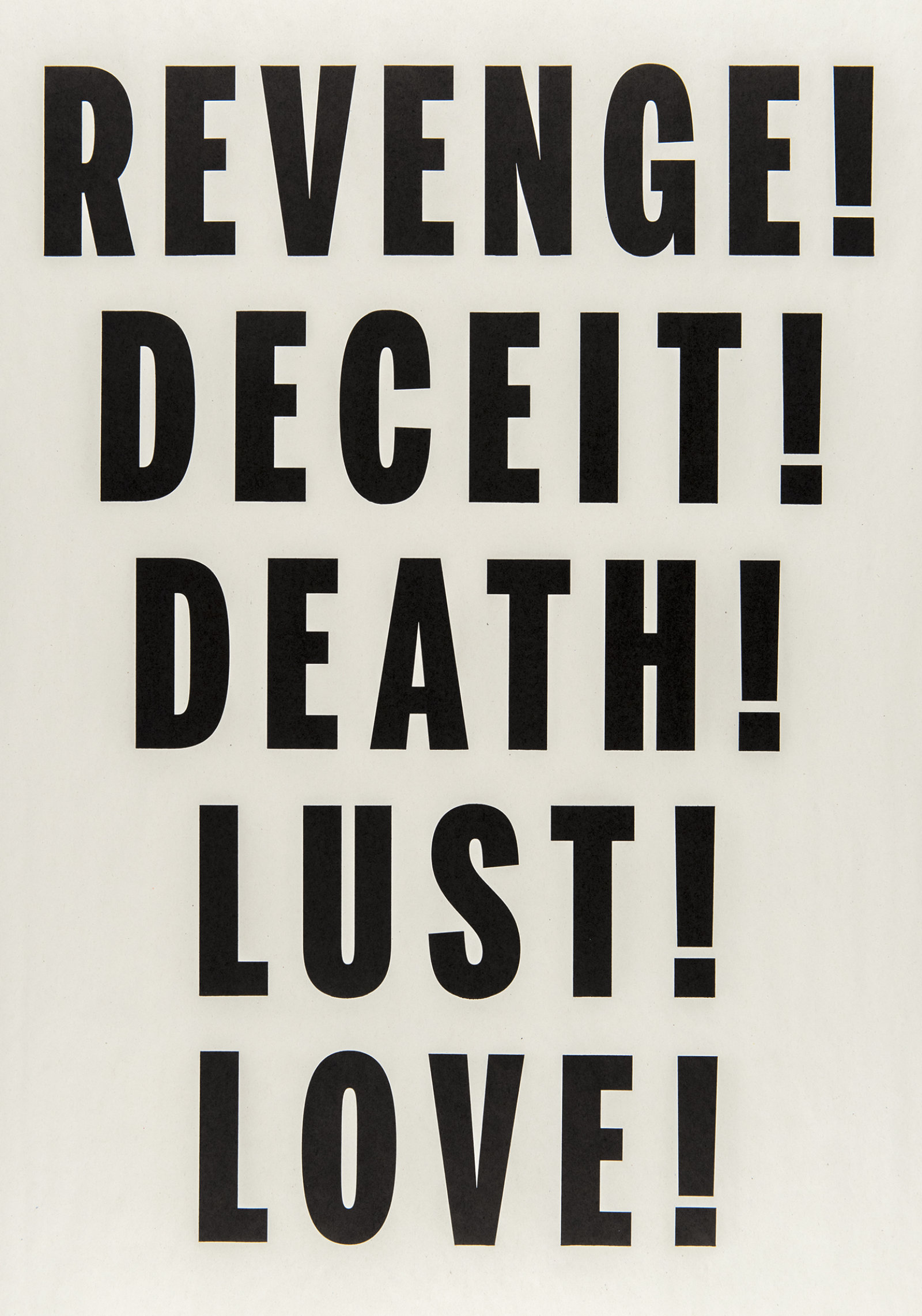 Janice Kerbel, Love, Lust, Deceit, Revenge, Death, 2014, letterpress print on newsprint, 25 x 18 in. (64 x 46 cm)