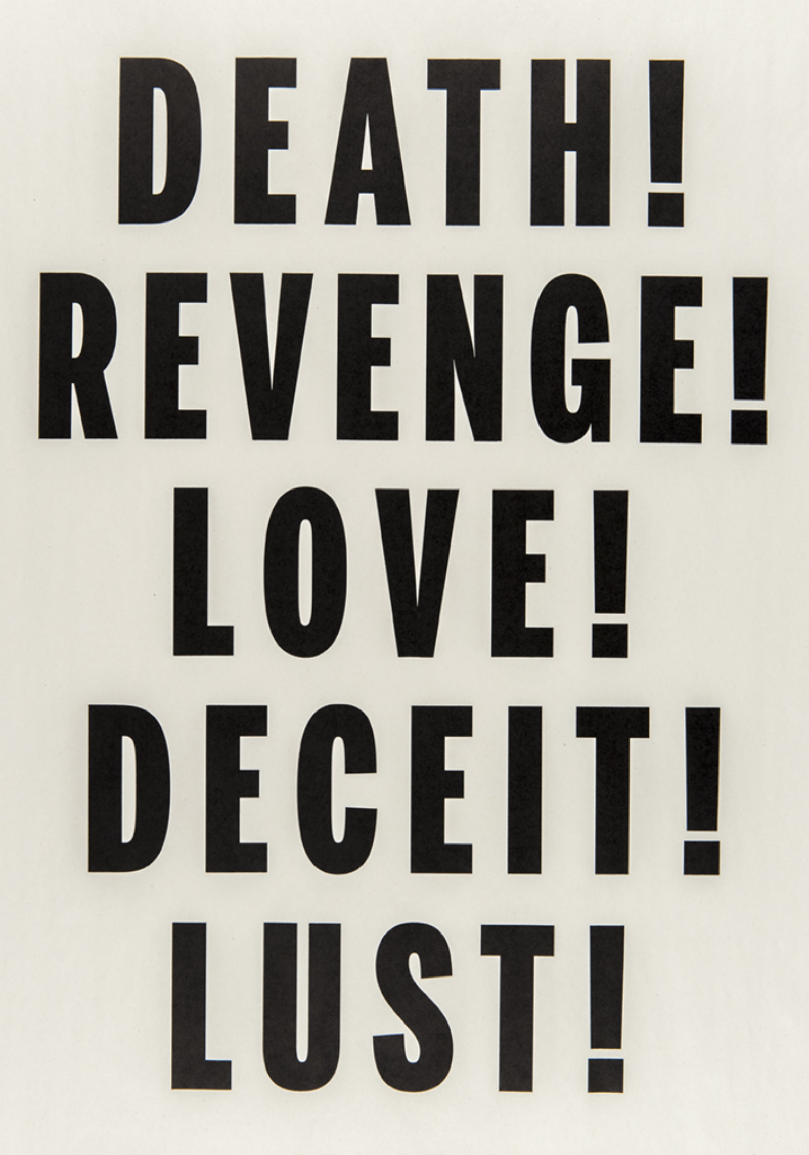 Janice Kerbel, Love, Lust, Deceit, Revenge, Death, 2014, letterpress print on newsprint, 25 x 18 in. (64 x 46 cm)