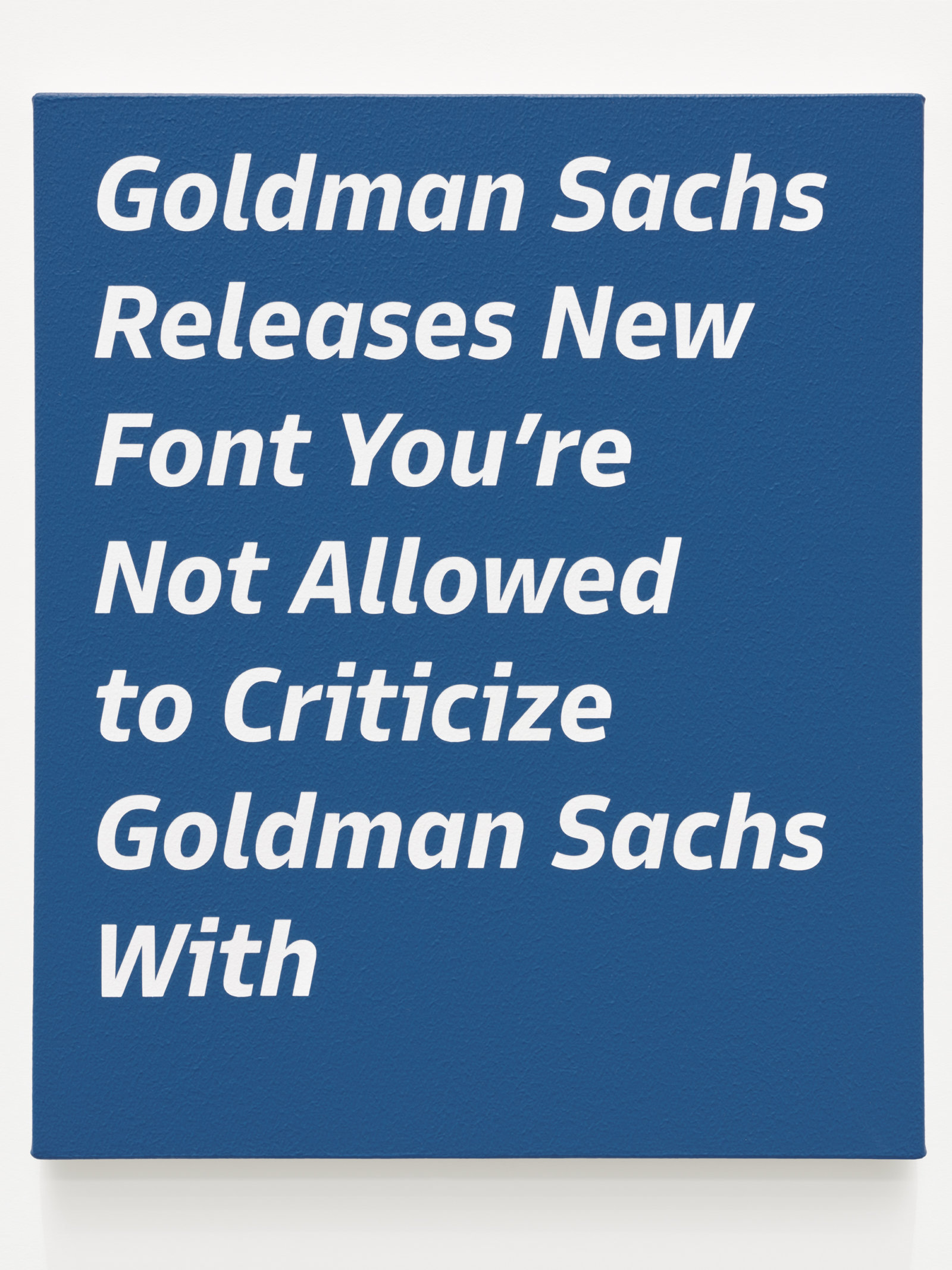 Ron Terada, Goldman Sans Bold Italic, 2021, acrylic on canvas, 24 x 20 in. (61 x 51 cm)