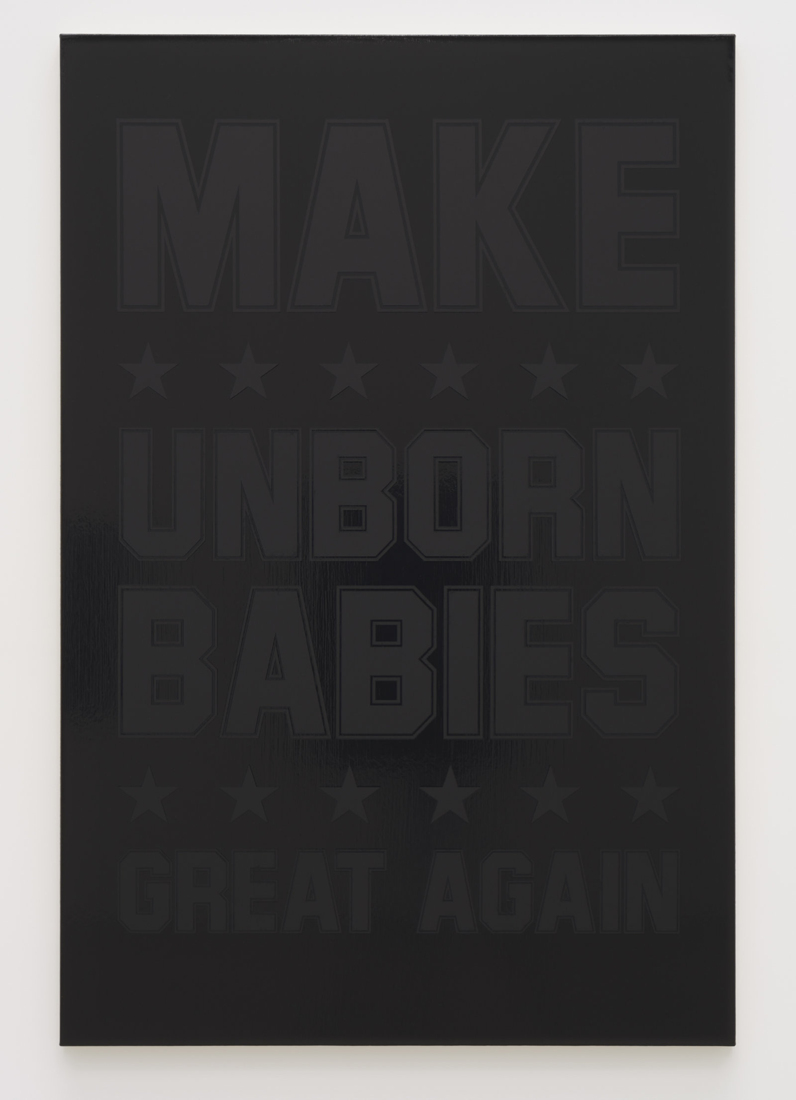 Ron Terada, Make Unborn Babies Great Again, 2023, acrylic on canvas, 60 x 40 in. (152 x 102 cm)
